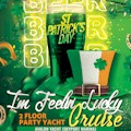 St. Patricks Day I'm Feeling Lucky Cruise : SAVE 25%