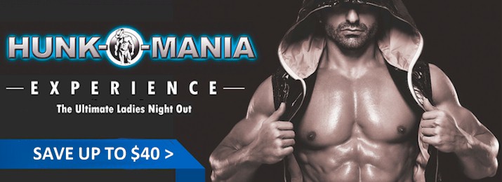 Save up to $40 Off Hunk-O-Mania Male Revue Shows