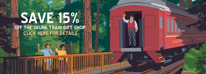 Save 15%Off Your Purchase at the Skunk Train Gift Shop Fort Bragg